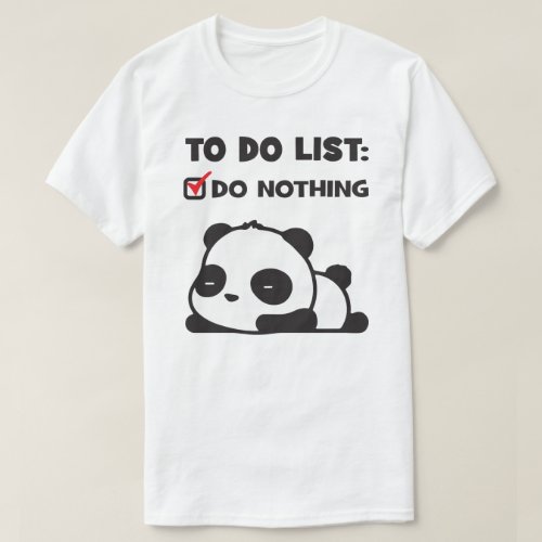 Cute Lazy Panda _ To Do List _ NOTHING _ Funny T_Shirt