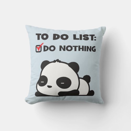 Cute Lazy Panda _ To Do List _ NOTHING _ Funny Throw Pillow