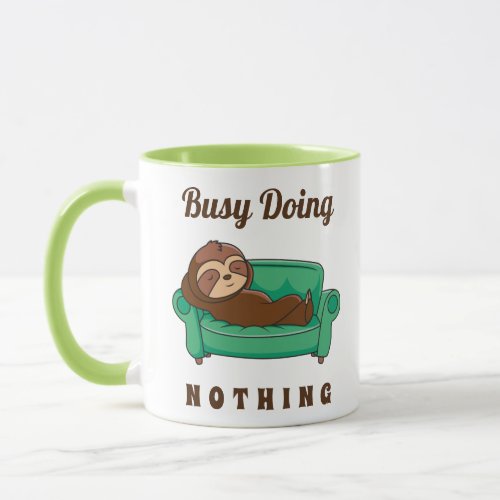 Cute Lazy Sloth Busy Doing Nothing Funny Mug