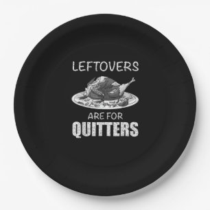 Cute Leftovers Are For Quitters Funny Thanksgiving Paper Plates