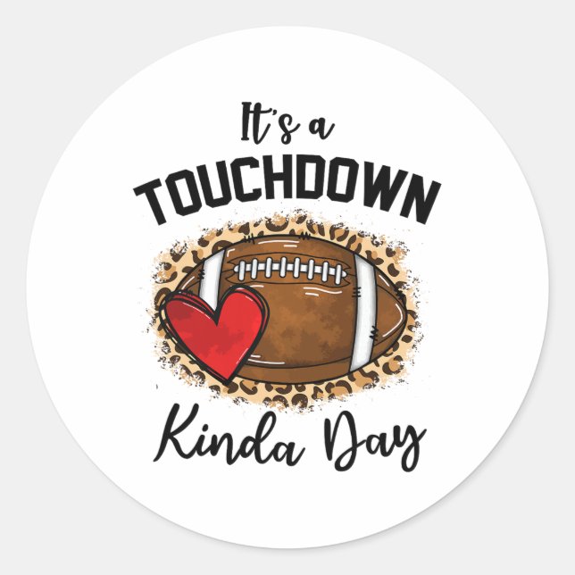 Cute Leopard It's A Touchdown Kinda Day Footll Gam Classic Round Sticker (Front)