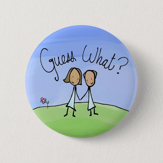 Cute Lesbian Couple Guess What Pinback Button (Front)