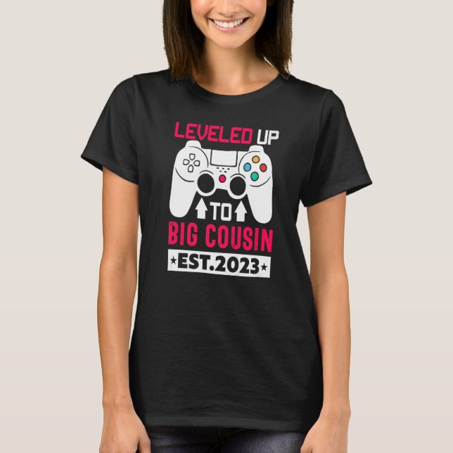 Cute Leveled Up To Cousin 2023 Gamer Girl  Cousin  T-Shirt (Front)