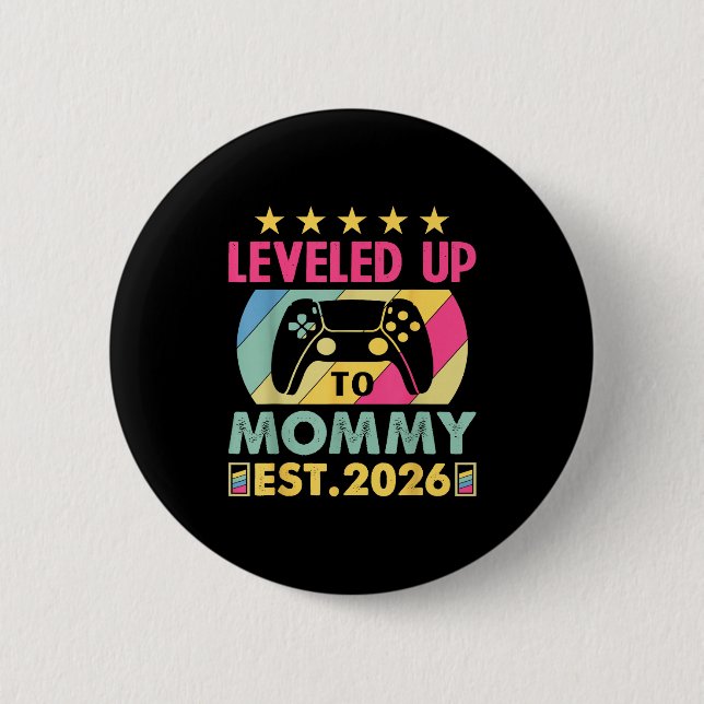 Cute Leveled Up To Mommy 2026 Awesome Promoted To  Button (Front)