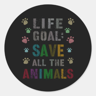 Cute Life Goal Save Animals Vegan Day Rescue Classic Round Sticker