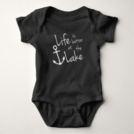 cute LIFE IS BETTER AT THE LAKE Baby Bodysuit