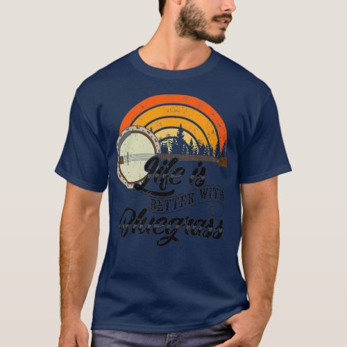 Cute Life Is Better With Bluegrass  Funny Music T_Shirt