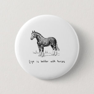 Cute Life Is Better With Horses Horseback Riding - Button