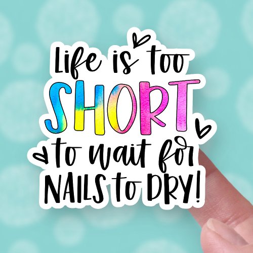 Cute Life Is Too Short Nails Business Sticker