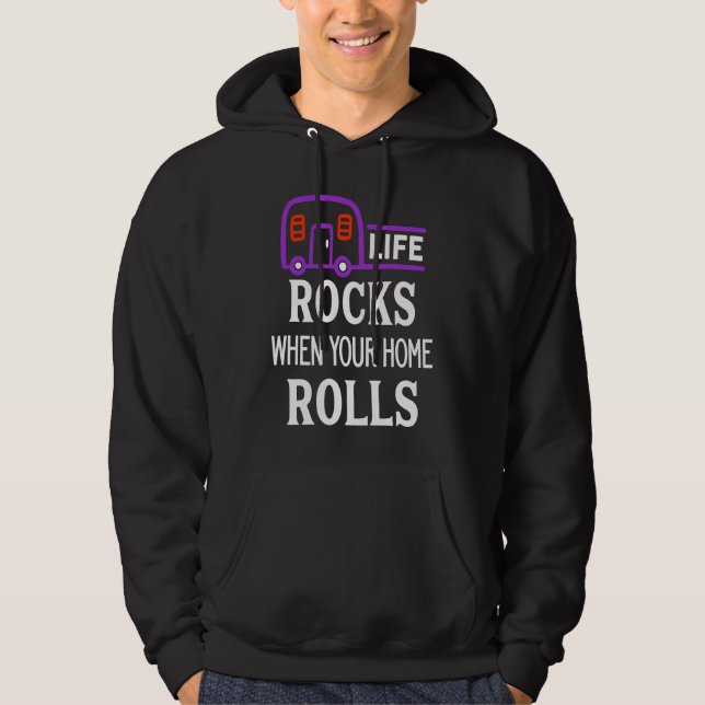 Cute Life Rocks When Your Home Rolls Camping Natur Hoodie (Front)