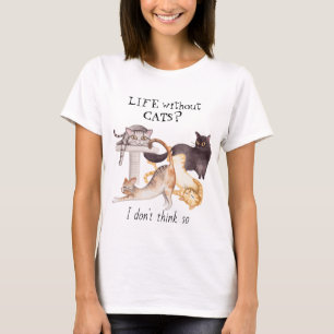 Cute Life Without Cats T-Shirt