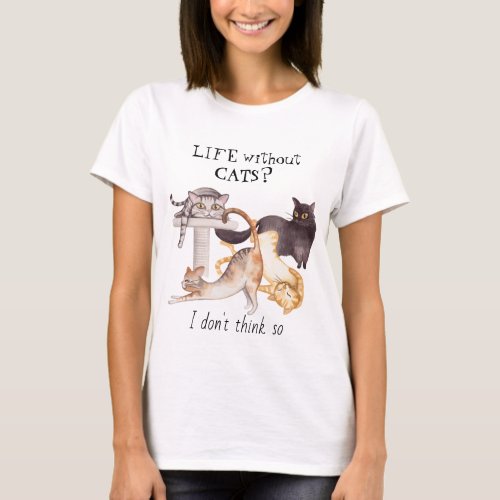 Cute Life Without Cats T_Shirt