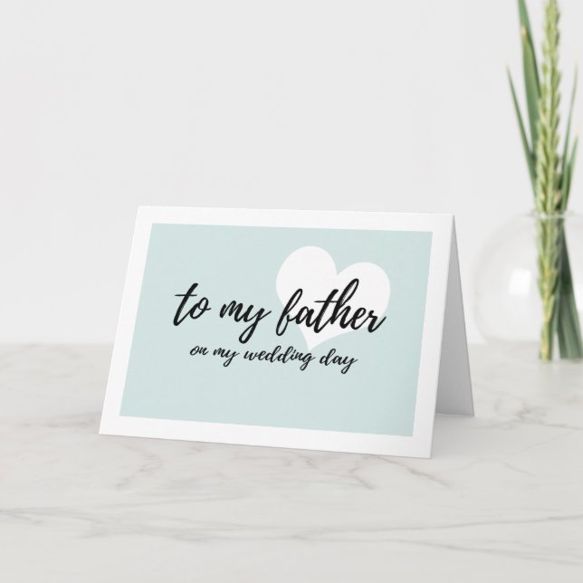 Cute Light teal "to my father on my wedding day" Card (Front)