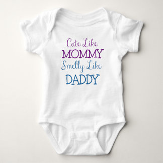 Cute like Mommy Smelly like Daddy Baby Bodysuit