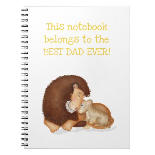 Cute lion and cub Best Dad Ever notebook