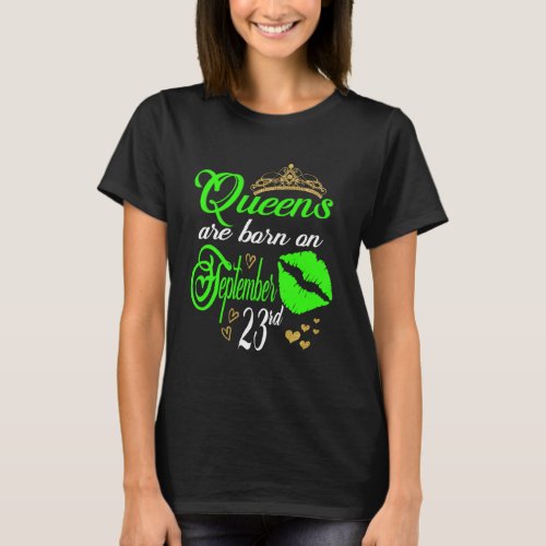 Cute Lip Print Queens Are Born On September 23rd L T_Shirt