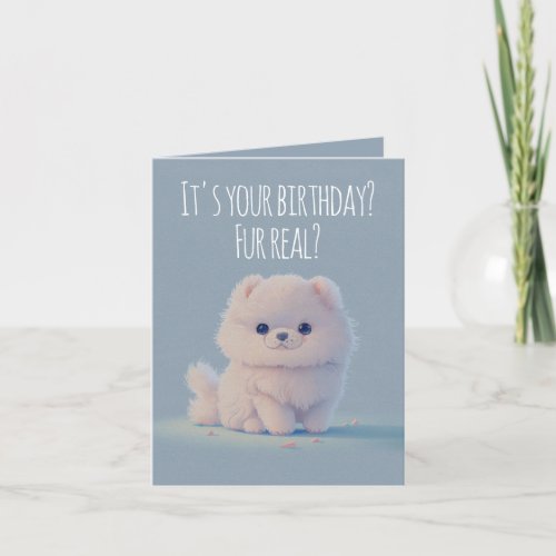 Cute little dog Illustration Fur real birthday Card