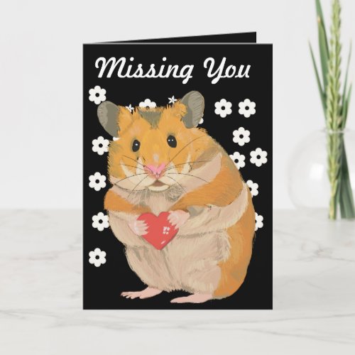 Cute little Hamster holding a heart Missing You Card