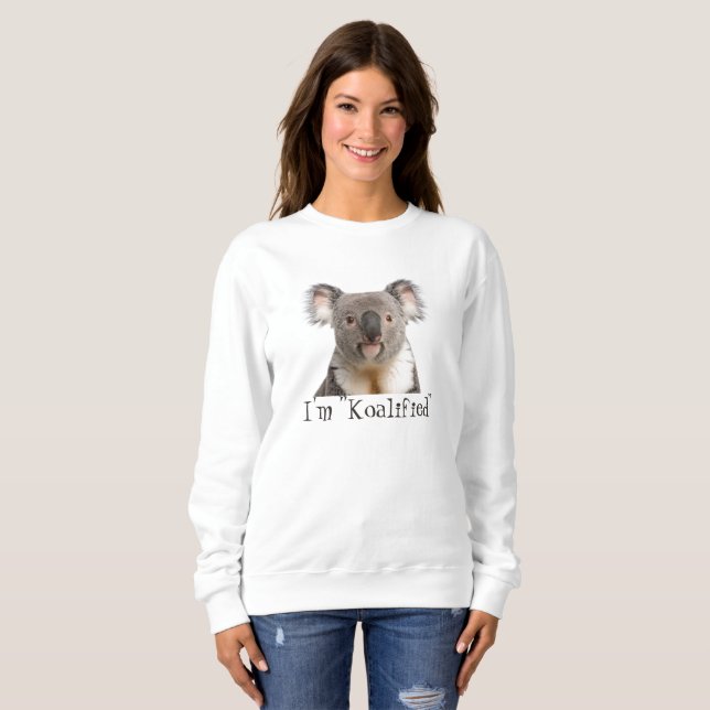 Cute Little Koala Bear Animal Koalified Fun Quote Sweatshirt (Front Full)