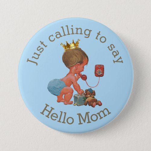 Cute Little Prince Calling to Say Hello Mom Button