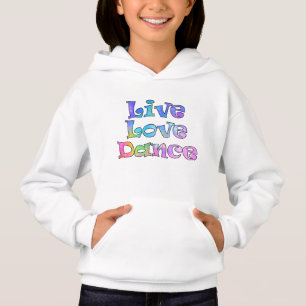 Cute Live Love Dance Dancer's Hoodie