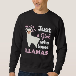 Cute Llama Just a Girl Who Loves Llamas Llama Lov Sweatshirt