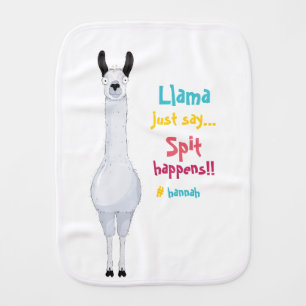 Cute Llama Just Say Spit Happens!! # Name Baby Burp Cloth
