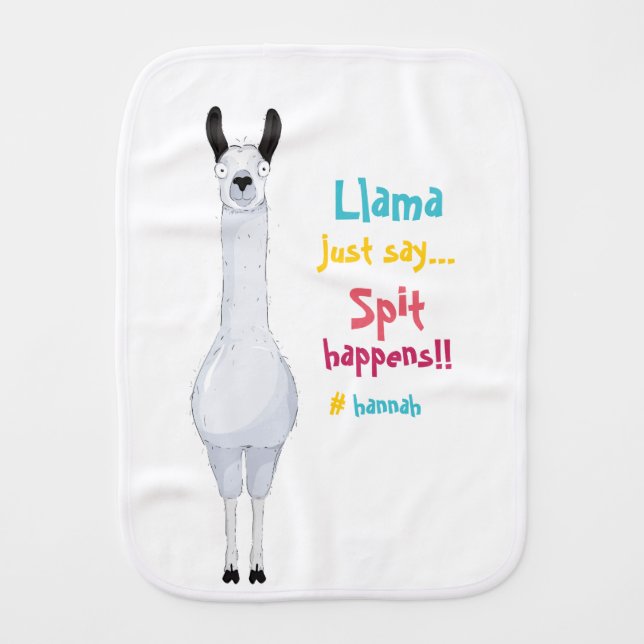 Cute Llama Just Say Spit Happens!! # Name Baby Burp Cloth (Front)