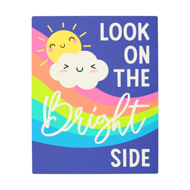 Cute Look on the Bright Side Metal Print (Front)
