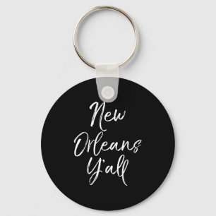 Cute Louisiana Quote For Women Funny Gift New Orle Keychain