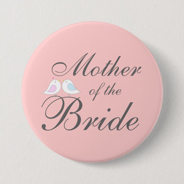 Cute love birds Mother of the Bride Pinback Button (Front)