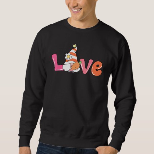 Cute Love Easter Gnome Egg Hunting Basket Happy Ea Sweatshirt