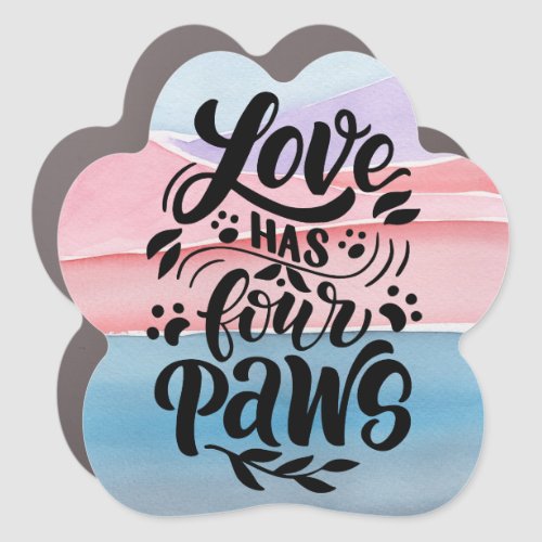 Cute Love Has Four Paws Car Magnet