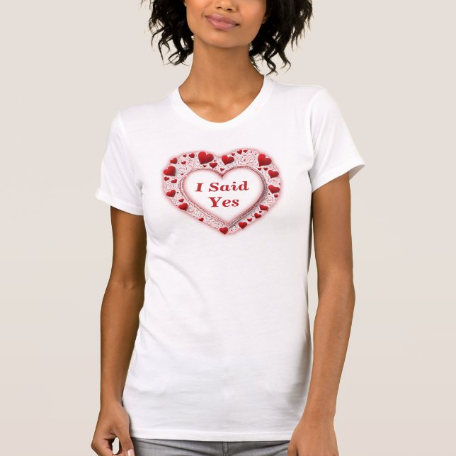 Cute Love Heart I Said Yes White Proposal A.I. T-Shirt (Front)