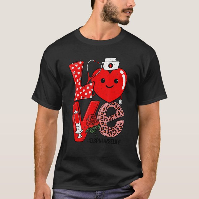 Cute Love Heart Stethoscope DSP Nurse Life Valenti T-Shirt (Front)