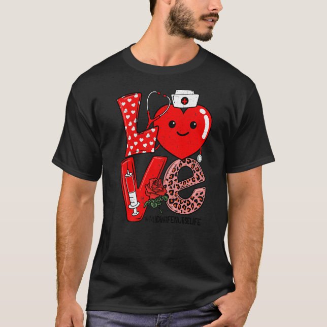 Cute Love Heart Stethoscope Midwife Nurse Life Val T-Shirt (Front)