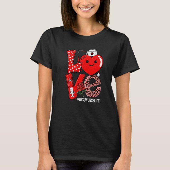 Cute Love Heart Stethoscope NICU Nurse Life Valent T-Shirt (Front)