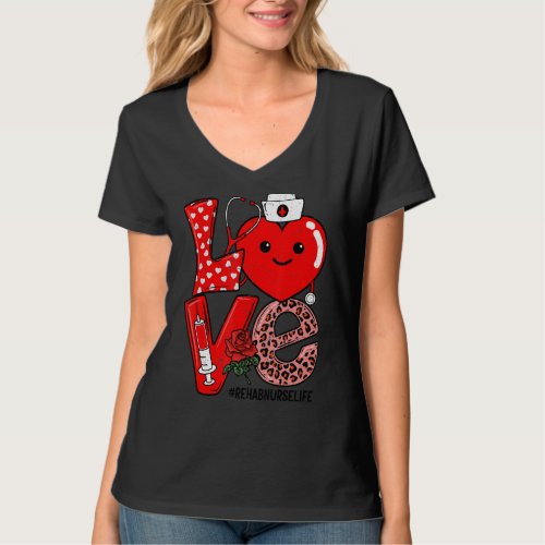 Cute Love Heart Stethoscope Rehab Nurse Life Valen T_Shirt