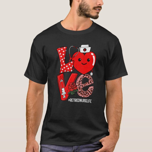 Cute Love Heart Stethoscope Retired Nurse Life Val T-Shirt (Front)
