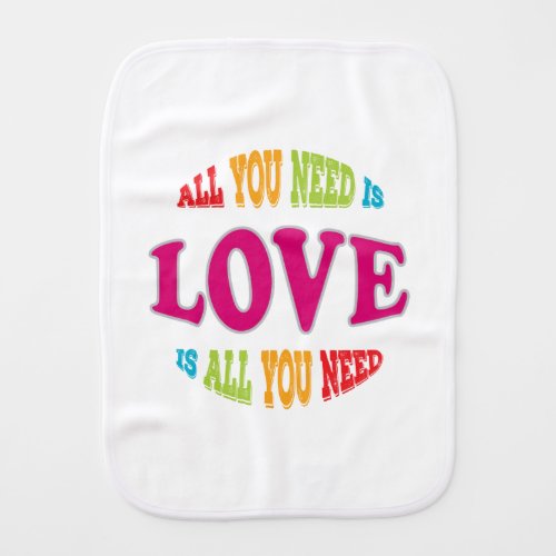 Cute Love is All You Need Baby Burp Cloth