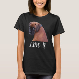Cute Love Is Boxer Dog Great Boxer Owners T-Shirt