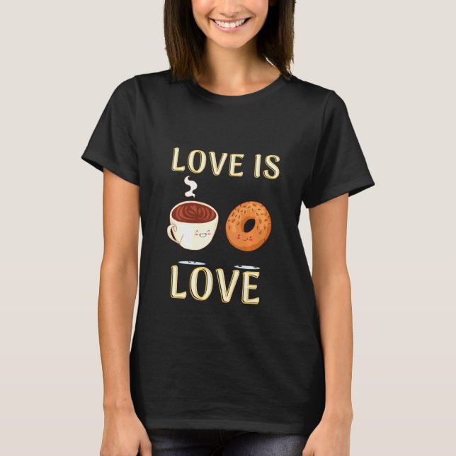 Cute Love Is Love Coffee And Donuts Foodie Pul T-Shirt (Front)