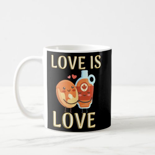 Cute Love Is Love Pancakes And Syrup Foodie Pul  Coffee Mug