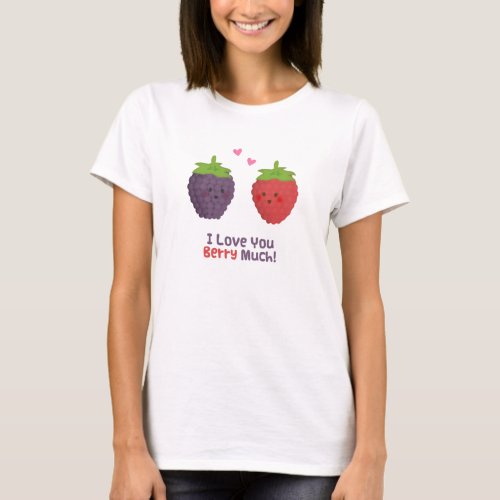 Cute Love You Berry Much Pun Humor T_Shirt