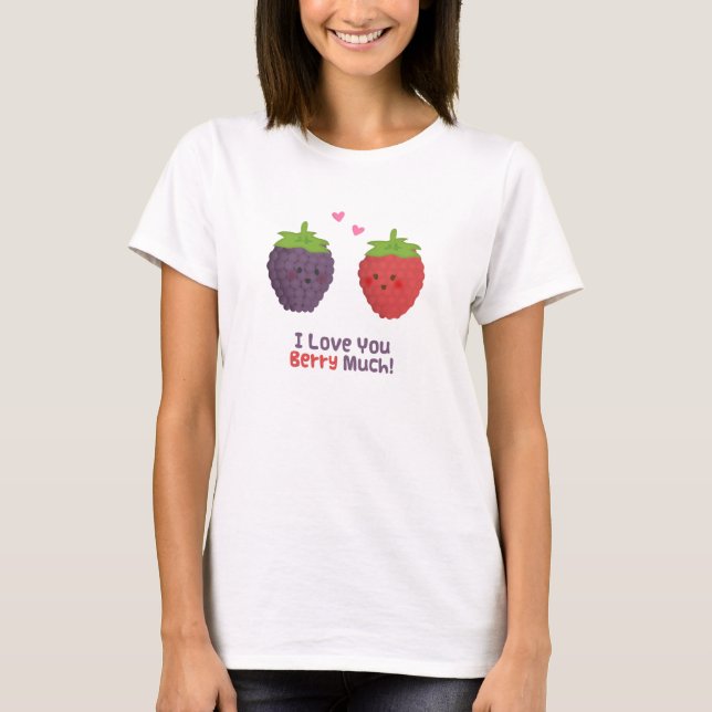 Cute Love You Berry Much Pun Humor T-Shirt (Front)
