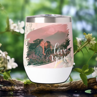 Cute Love You Custom Photo For Couple Pink Floral Thermal Wine Tumbler