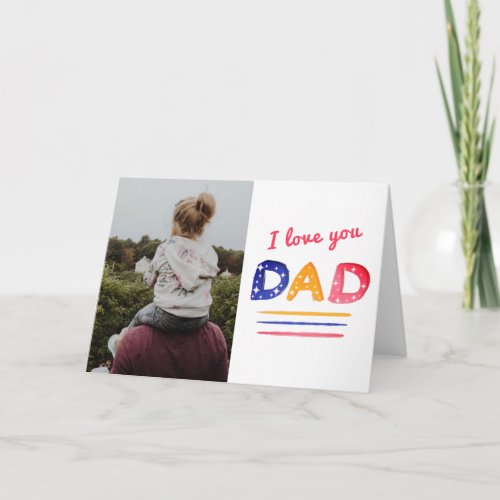 Cute Love you Dad Lettering Father Photo  Card