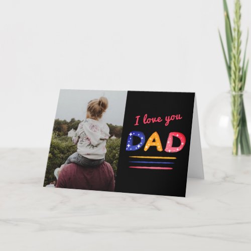 Cute Love you Dad Lettering Father Photo  Card