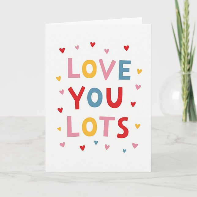 Cute Love You Lots Card (Front)