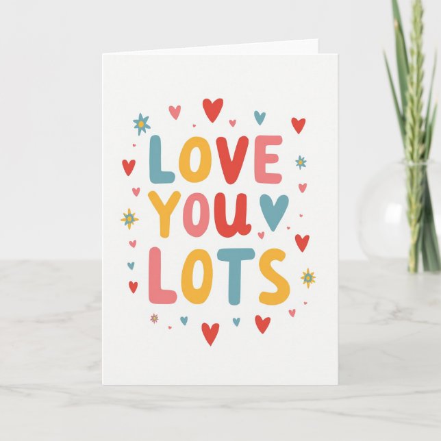 Cute Love You Lots Greeting Card (Front)